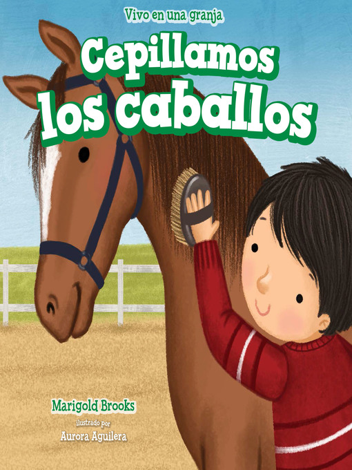 Title details for Cepillamos los caballos (We Brush the Horses) by Marigold Brooks - Available